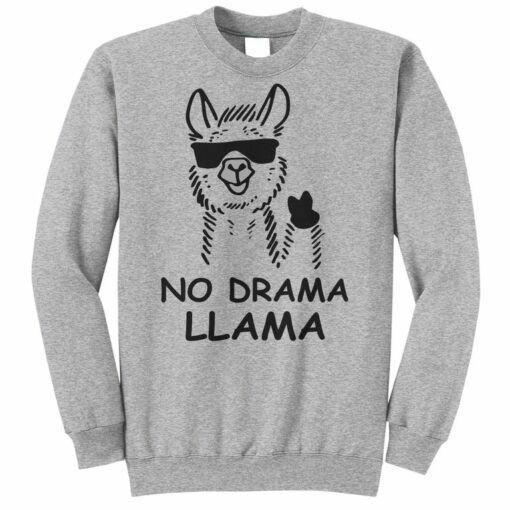 no drama llama sweatshirt