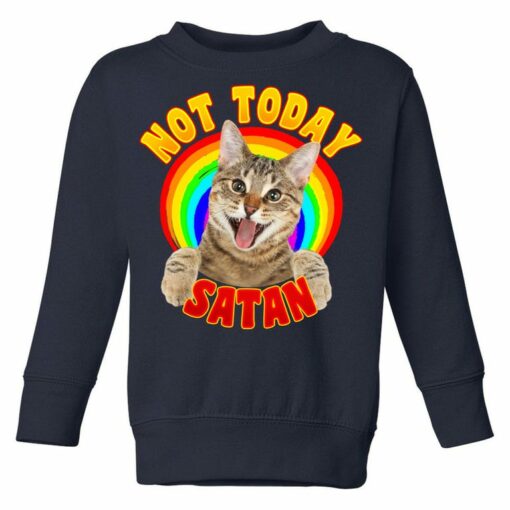 not today satan sweatshirt