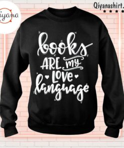 books are my love language sweatshirt