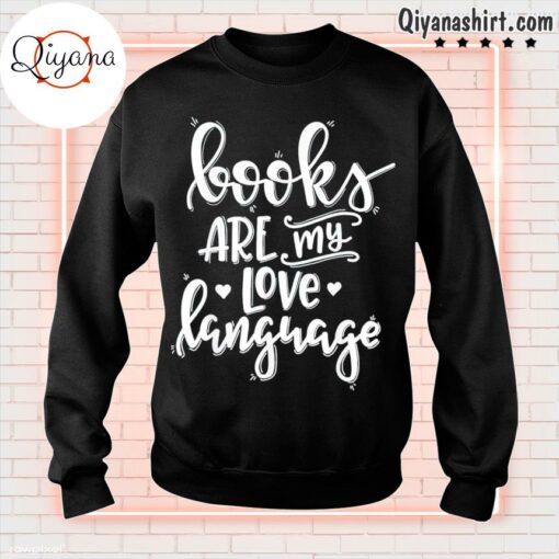 books are my love language sweatshirt