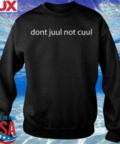 juul not cuul sweatshirt