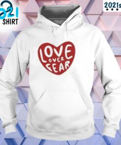 love over fear hoodie