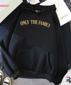 only the family hoodie