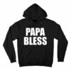 papa bless hoodie