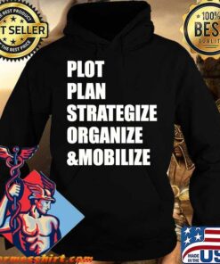 plot plan strategize organize mobilize hoodie