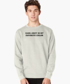 earl grey sweatshirt