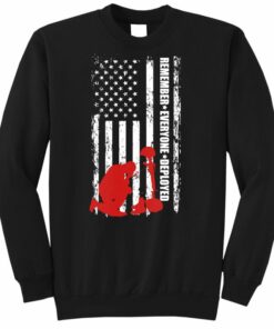 remember everyone deployed sweatshirt