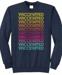 vaccinated sweatshirt tie dye