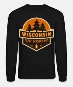 up north wisconsin sweatshirts