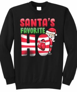 santa's favorite ho sweatshirt