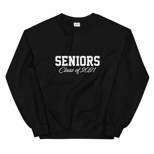 class of 2021 sweatshirt