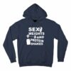 sex weights and protein shakes hoodie