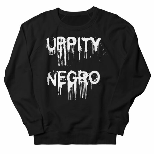 uppity negro sweatshirt