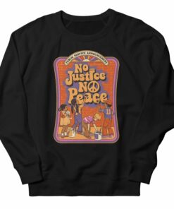 no justice no peace sweatshirt