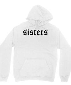 sisters hoodies