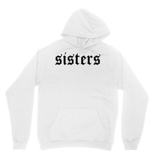 sisters hoodies