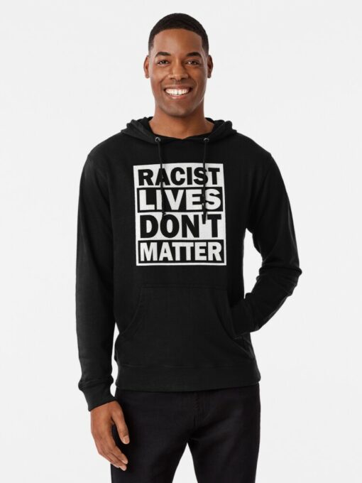 racist lives don't matter hoodie