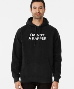 im not a rapper hoodie