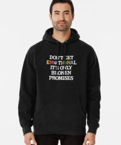don't get emotional hoodie