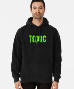 toxic hoodie