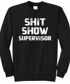 shit show sweatshirt
