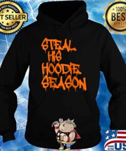 steal his hoodie season sweatshirt