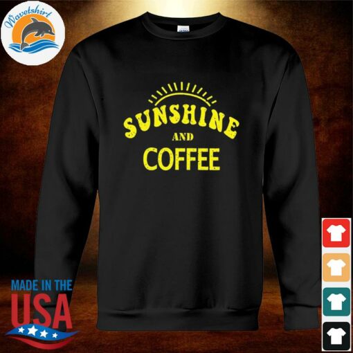 coffee and sunshine sweatshirt