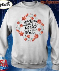 make the world a better place sweatshirt