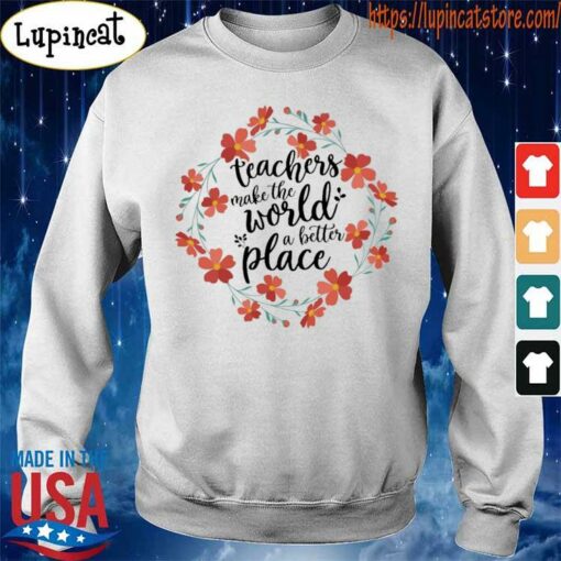 make the world a better place sweatshirt