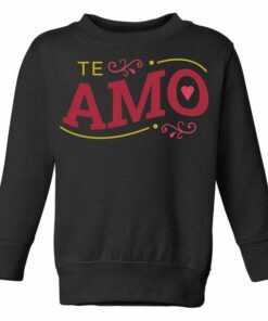 te amo sweatshirt