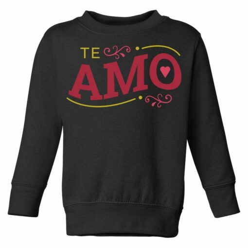 te amo sweatshirt