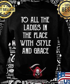 to all the ladies in the place sweatshirt