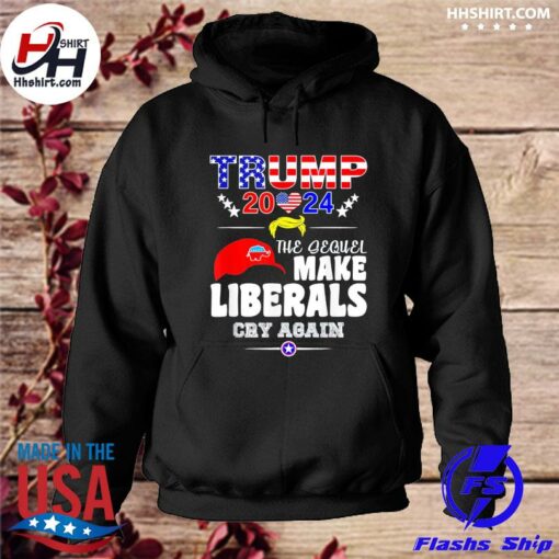 make liberals cry again sweatshirt