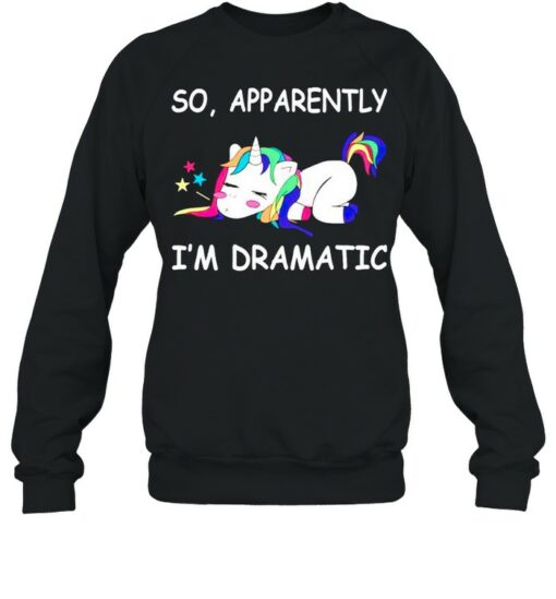 apparently im dramatic sweatshirt