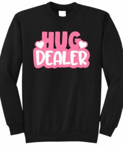 hug dealer sweatshirt