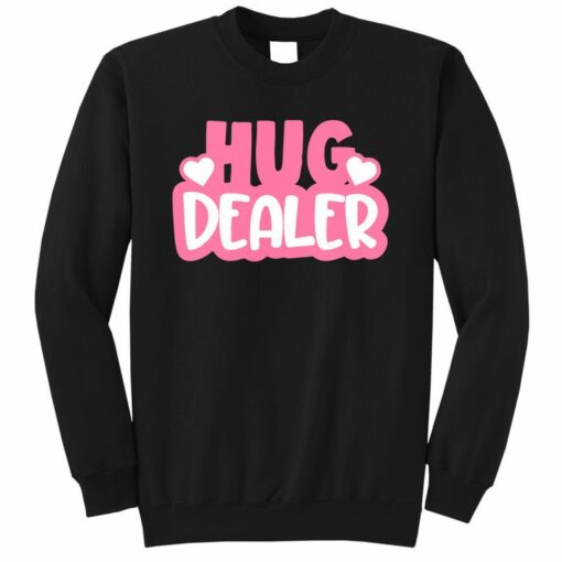 hug dealer sweatshirt