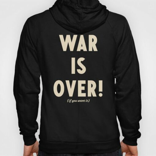 war is over hoodie