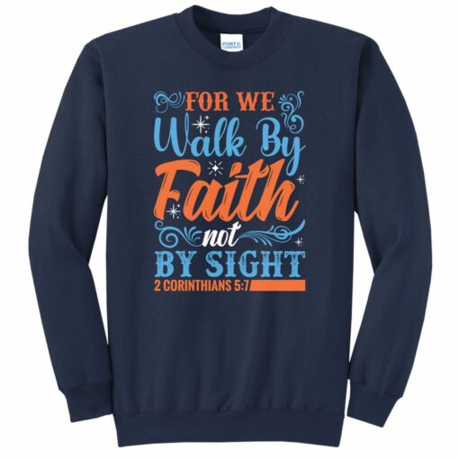 walk by faith sweatshirt