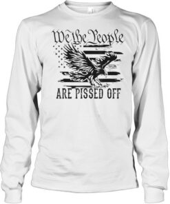 we the people are pissed off sweatshirt