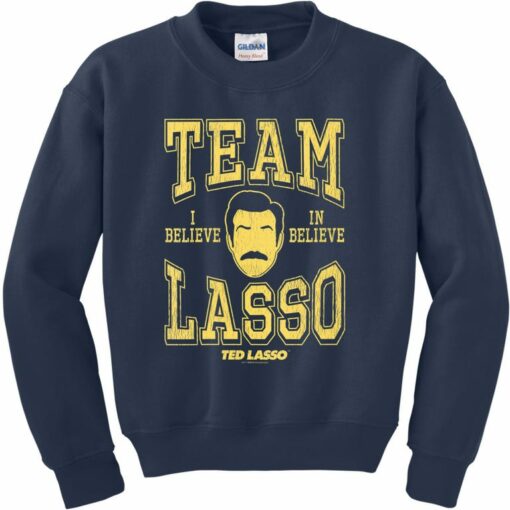 believe sweatshirt ted lasso