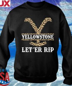 yellowstone let er rip sweatshirt